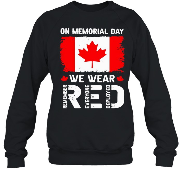 On Memorial Day We Wear Red Remember Everyone Deployed Unisex Sweatshirt