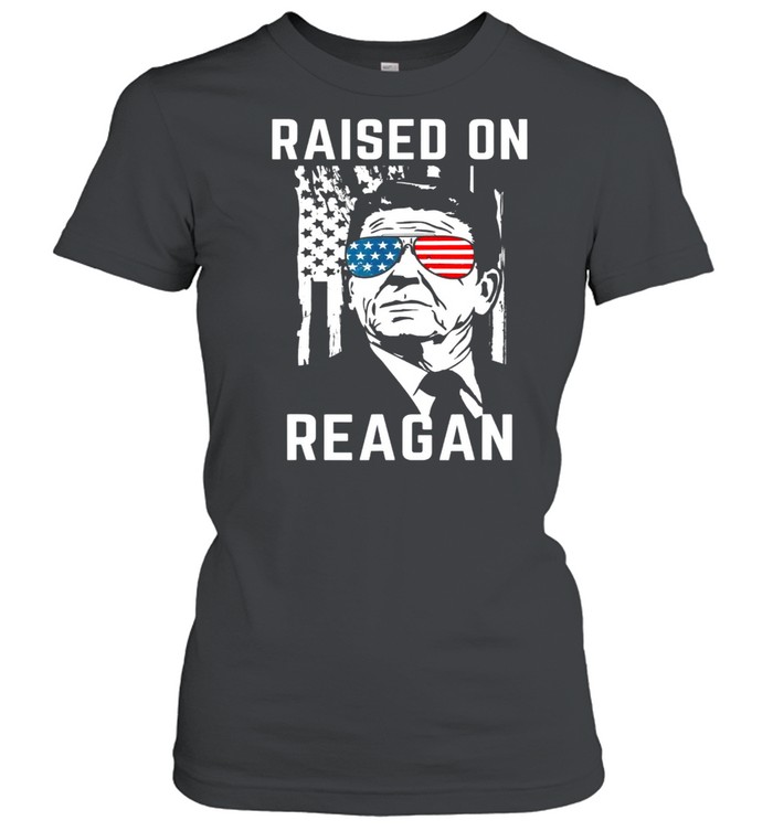 Raised On Ronald Reagan Patriotic President Classic Women's T-shirt