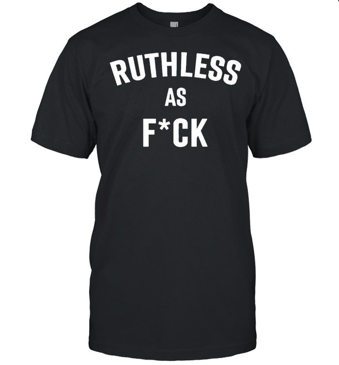 Ruthless as fuck shirt Classic Men's T-shirt