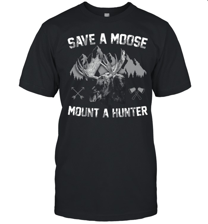 Save A Moose Mount A Hunter Classic Men's T-shirt