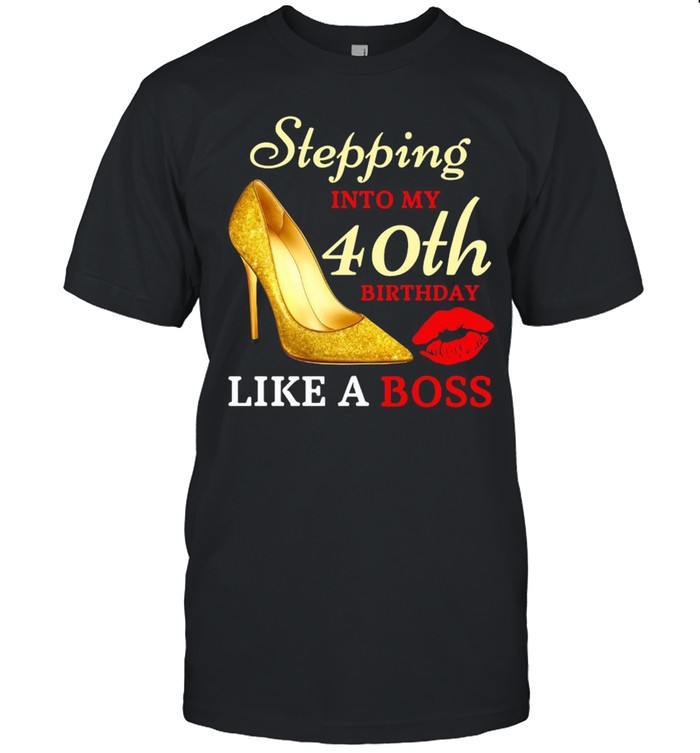 Stepping Into My 40th Birthday Like A Boss Classic Men's T-shirt