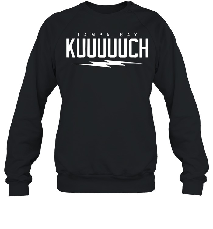 Tampa Bay Kuuuch Us 2021 shirt Unisex Sweatshirt