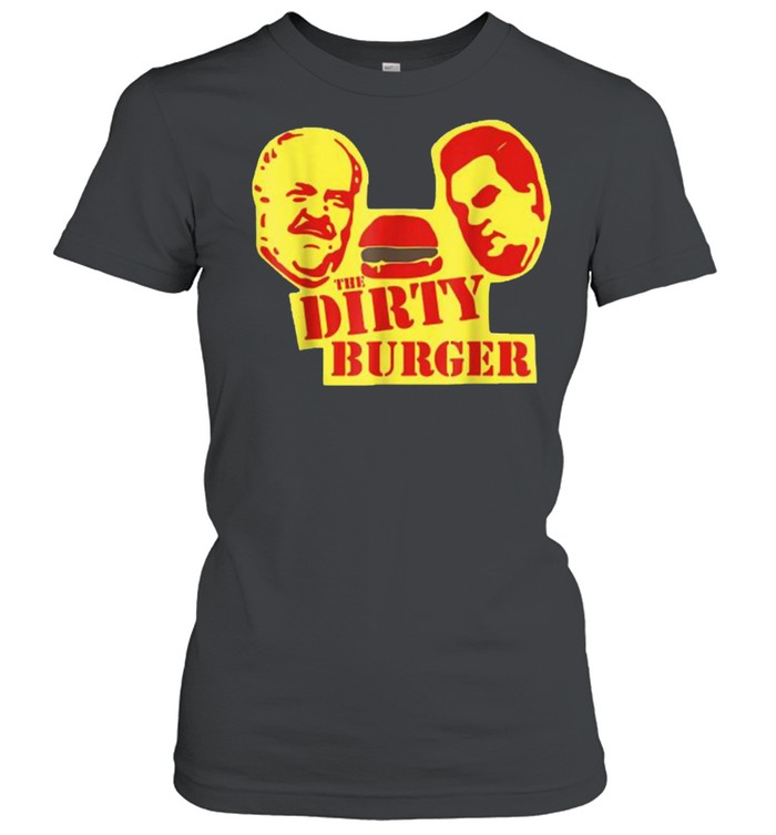 The Dirty Burger T- Classic Women's T-shirt