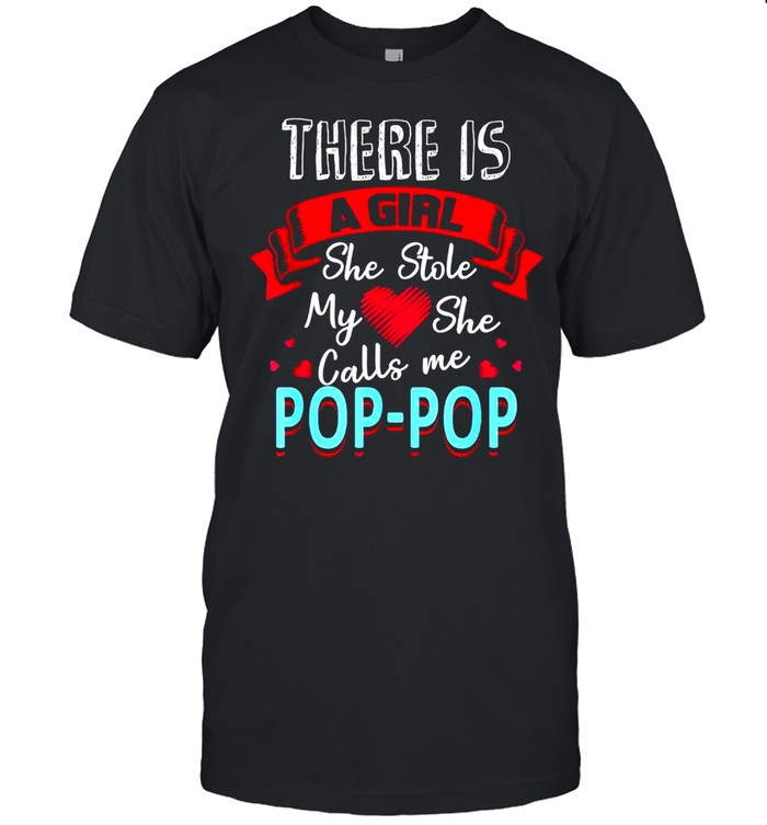 There Is A Girl She Stole Poppop from Daughter New Dad  Classic Men's T-shirt