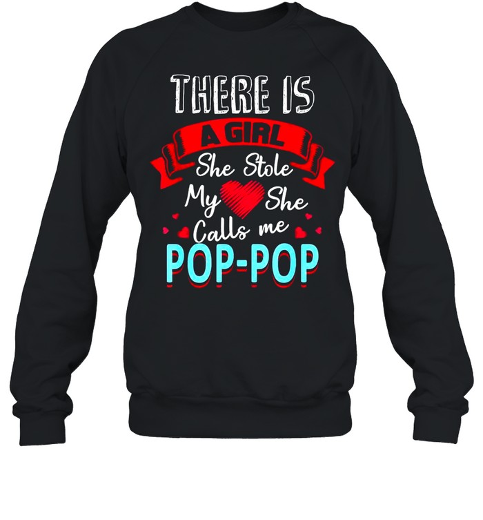 There Is A Girl She Stole Poppop from Daughter New Dad Unisex Sweatshirt