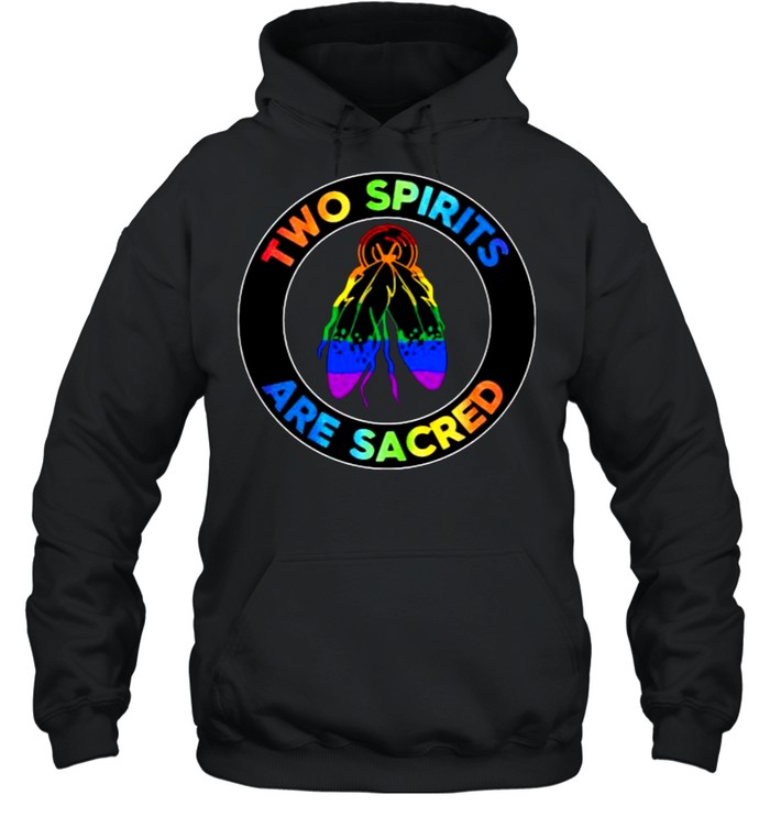Two Spirits Are Sacred LGBT  Unisex Hoodie