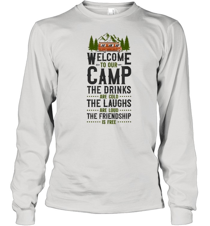 Welcome To Our Camp Friendship Motorhome Campervan Long Sleeved T-shirt