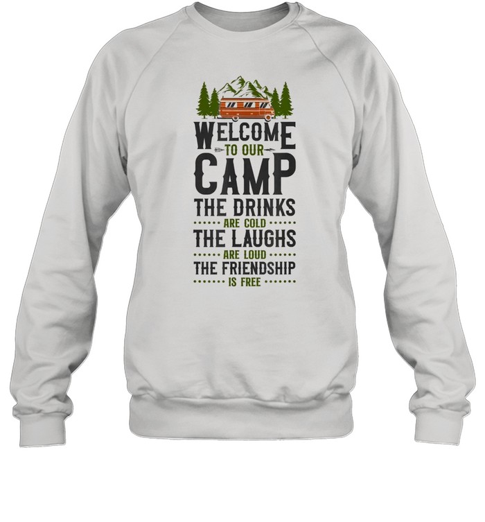 Welcome To Our Camp Friendship Motorhome Campervan Unisex Sweatshirt