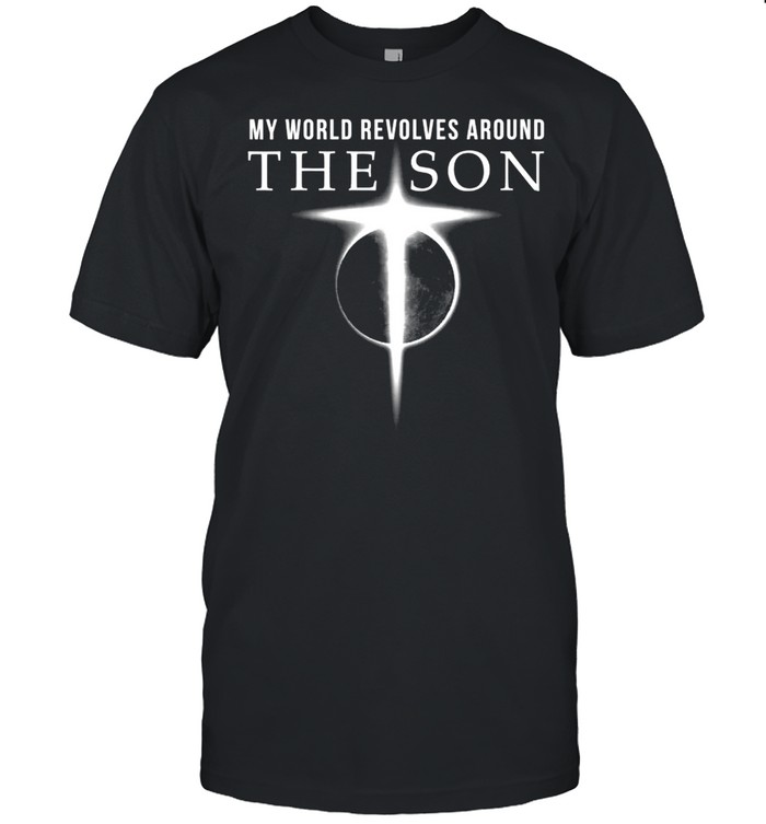 World Revolves Around Son of God Christian  Classic Men's T-shirt