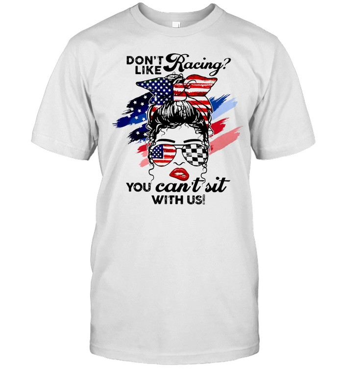 American Flag Girl Messy Don’t Like Racing You Can’t Sit With US T-shirt Classic Men's T-shirt