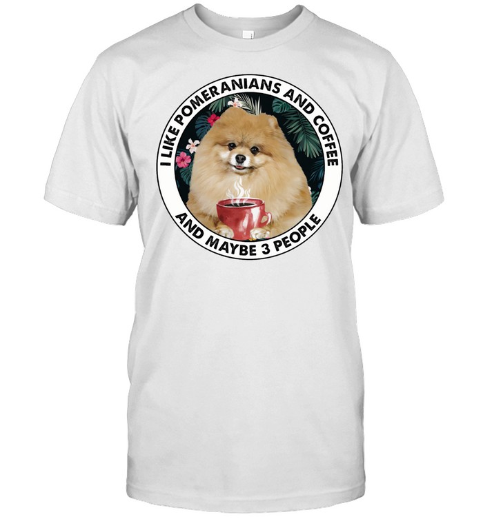 I Like pomeranians And Coffee And Maybe 3 People shirt Classic Men's T-shirt