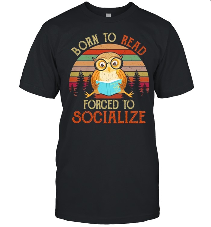 Owl Born To Read Forced To Socialize Vintage shirt Classic Men's T-shirt