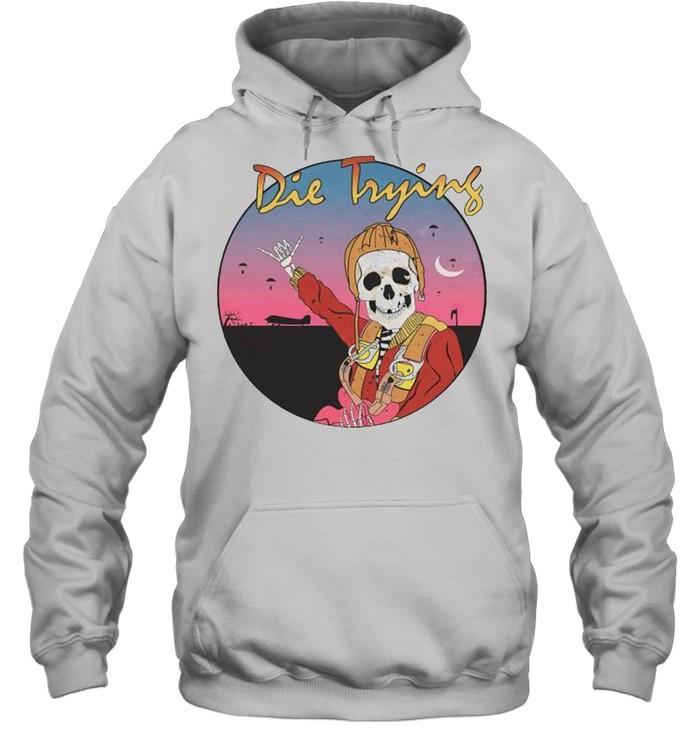 Skeleton die trying shirt Unisex Hoodie