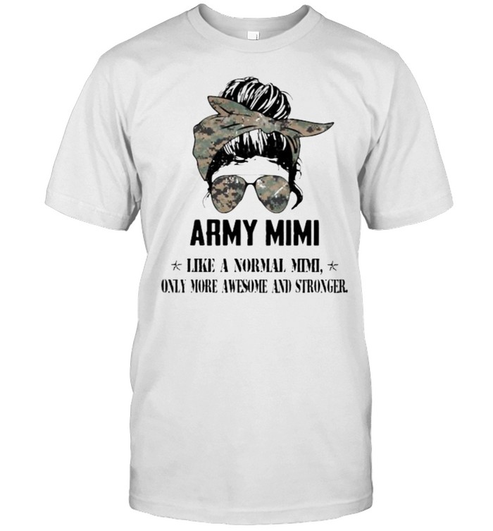 Army Mimi Like A Normal Mimi Only More Awesome And Stronger Classic Men's T-shirt