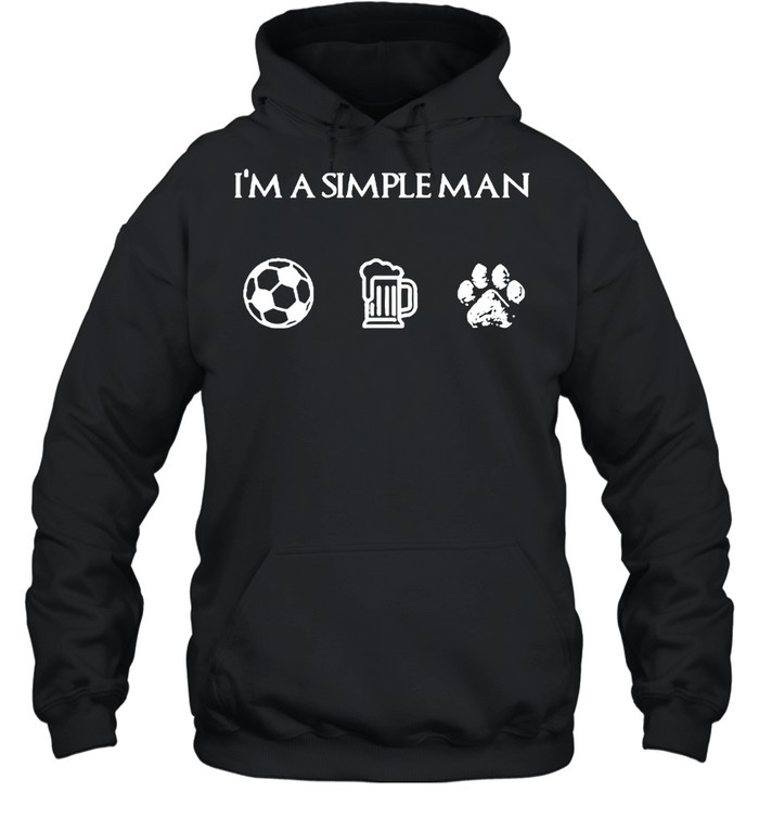 I’m a simple man I like soccer beer dog shirt Unisex Hoodie