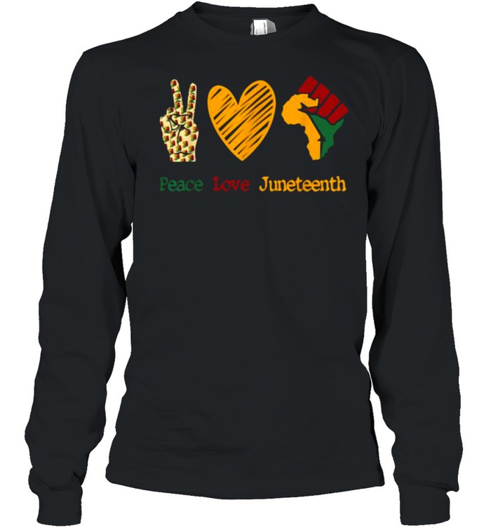 Peace Love Juneteenth Black Pride Freedom independence day T-Shirt