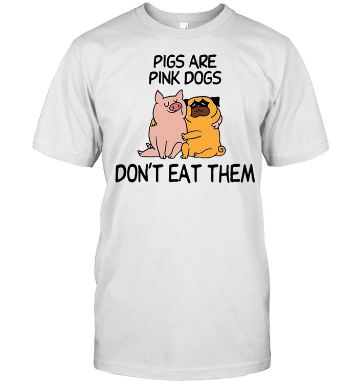 Pigs Are Pink Dogs Dont Eat Them Classic Men's T-shirt