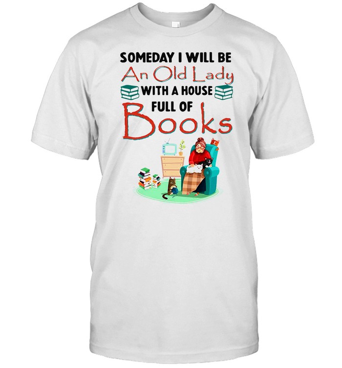 Someday I Will Be An Old Lady With A House Full Of Books Classic Men's T-shirt