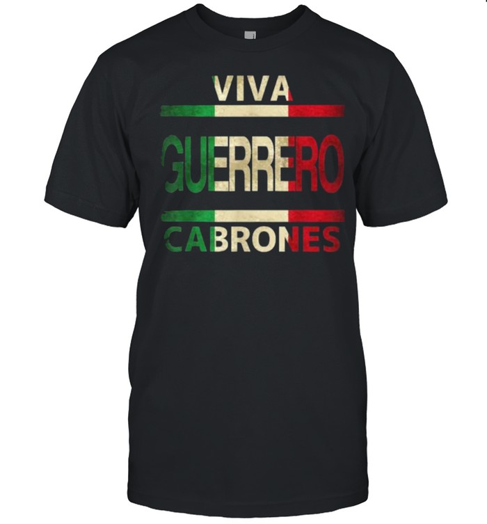 Viva Guerrero Cabrones Mexico Mexican Flag T-Shirt
