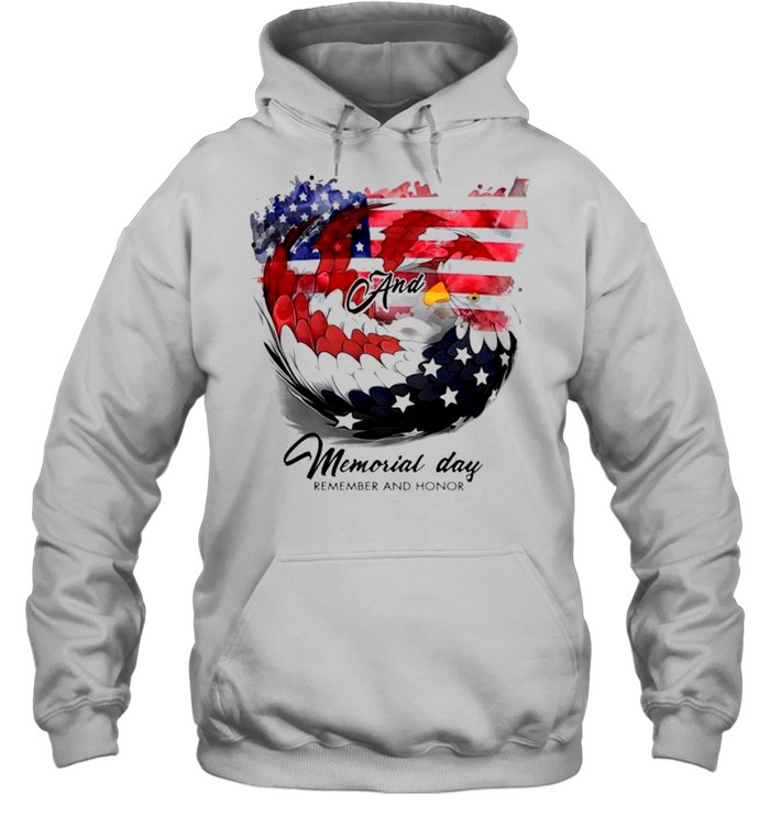 Flag and Eagle Memorial day remember and honor shirt Unisex Hoodie