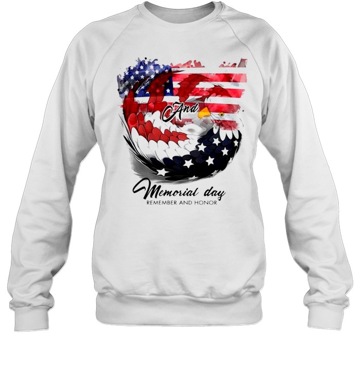 Flag and Eagle Memorial day remember and honor shirt Unisex Sweatshirt