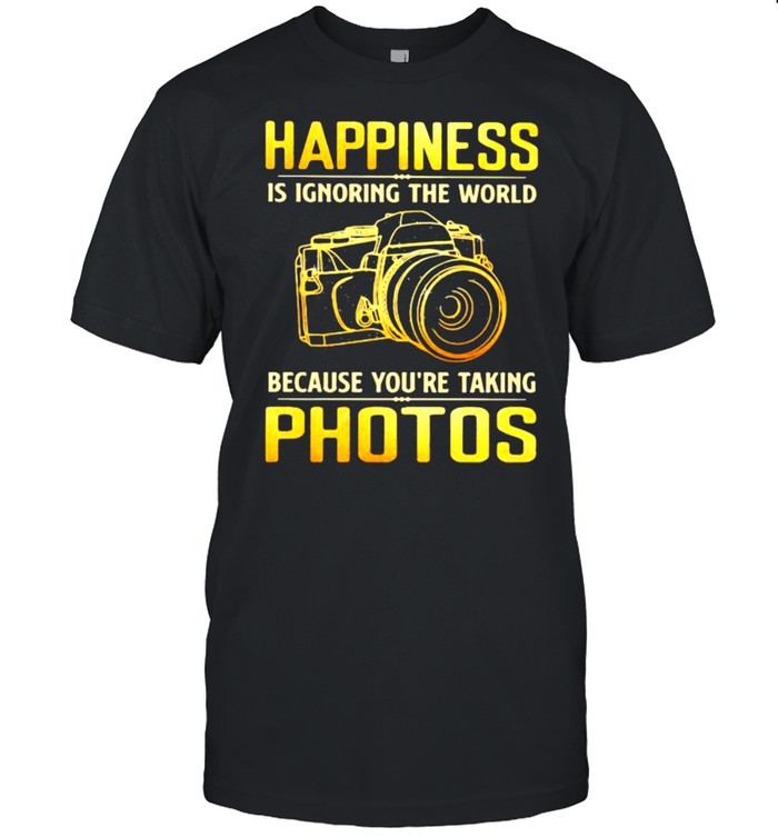 Happiness Is Ignoring The World Because You’re Taking Photos  Classic Men's T-shirt