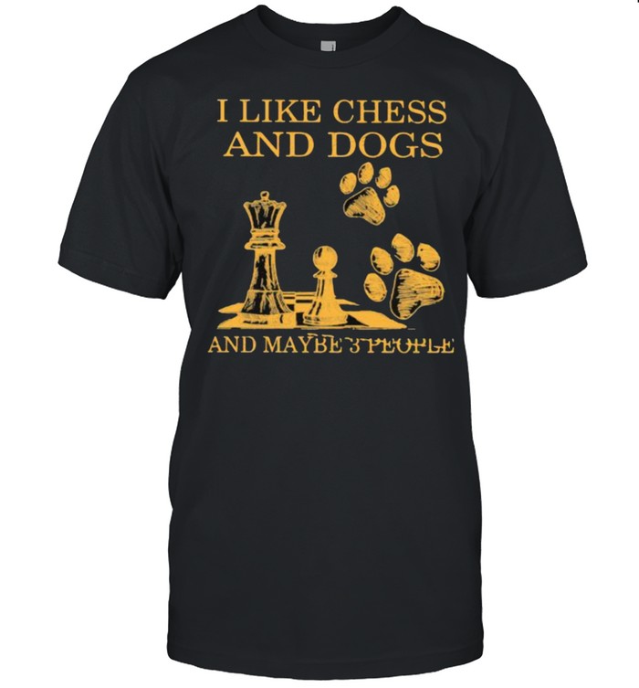 I Like Chess And Dogs And Maybe 3 People  Classic Men's T-shirt