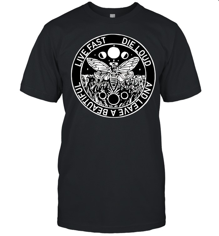 Live fast die loud and leave a beautiful shirt