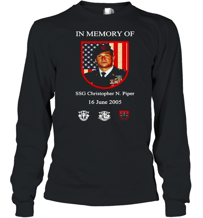 American Flag In Memory Of Ssg Christopher N. Piper 16 June 2005 T-shirt Long Sleeved T-shirt