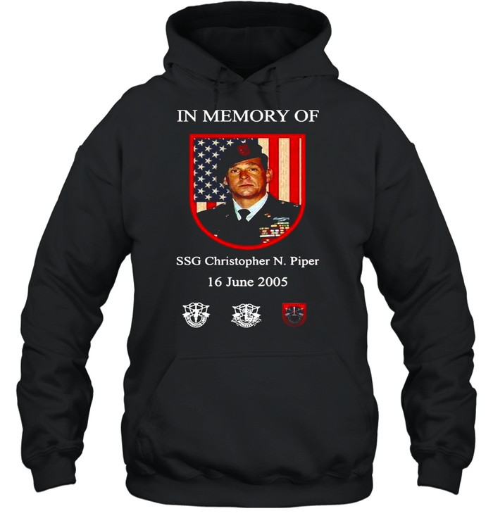 American Flag In Memory Of Ssg Christopher N. Piper 16 June 2005 T-shirt Unisex Hoodie