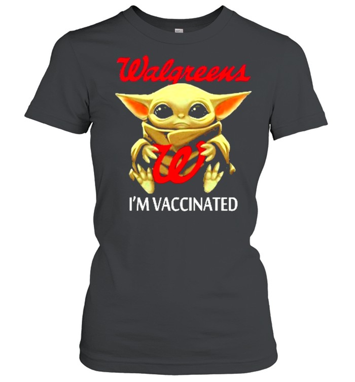 Baby yoda hug walgreens im vaccinated shirt Classic Women's T-shirt