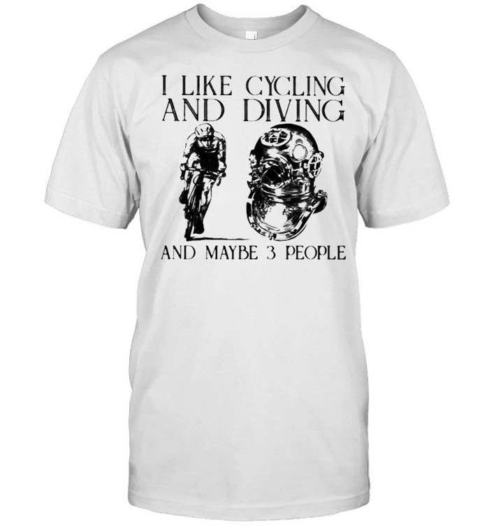 I Like Cycling And Diving And Maybe 3 People Classic Men's T-shirt