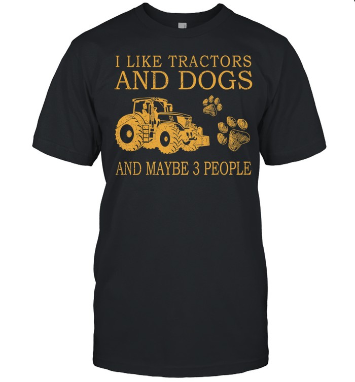 I Like Tractors And Dogs And Maybe 3 People shirt Classic Men's T-shirt