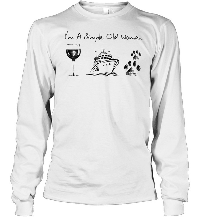 I’m A Simple Old Woman Wine Cruise Dog Long Sleeved T-shirt