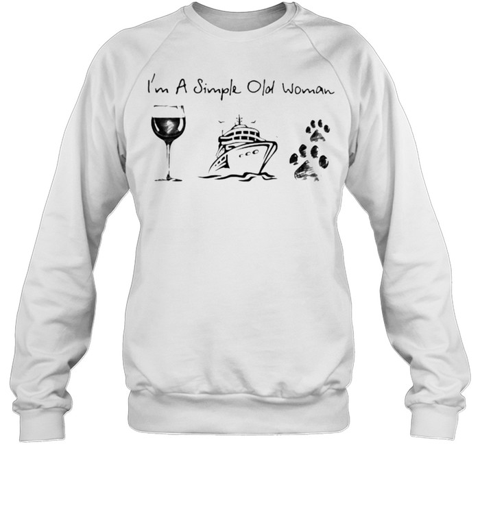 I’m A Simple Old Woman Wine Cruise Dog Unisex Sweatshirt