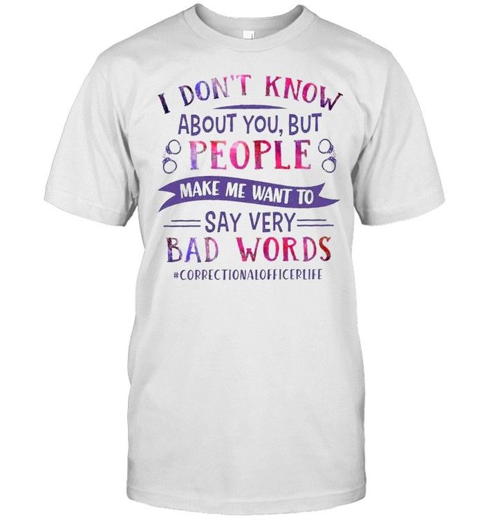I don’t know about you but people make me want to say very bad words shirt Classic Men's T-shirt