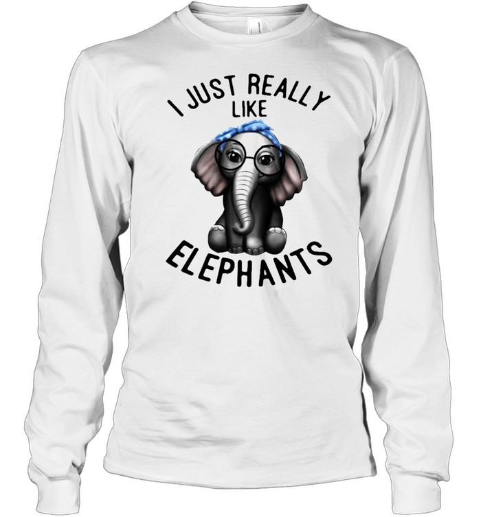 I just really like Elephant shirt Long Sleeved T-shirt