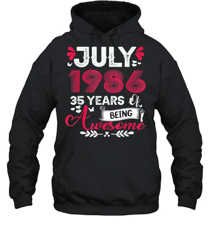 July Girl 1986 35th Birthday 35 Years Old shirt Unisex Hoodie