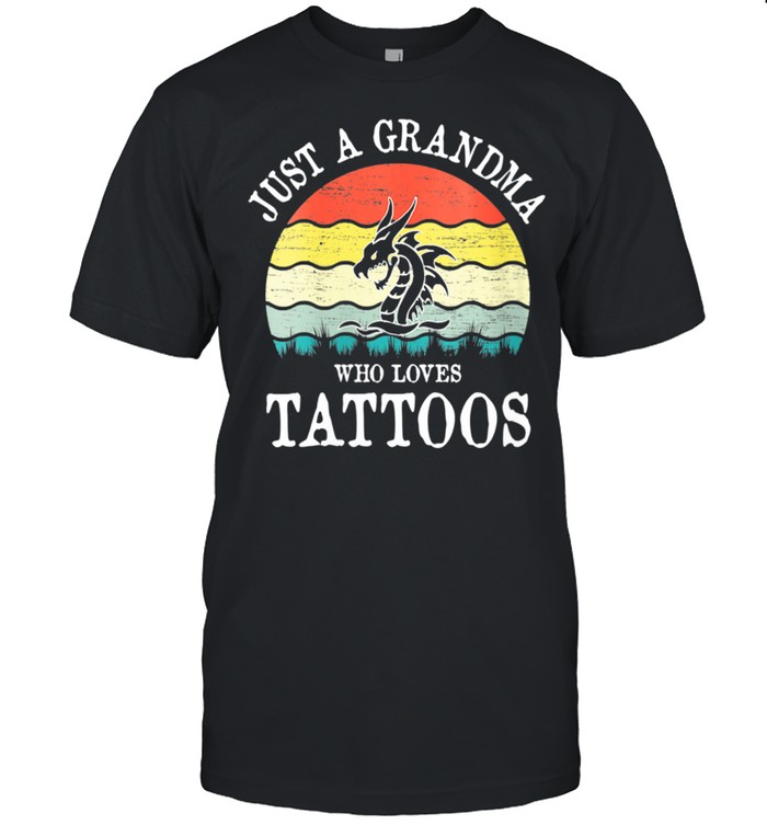 Just A Grandma Who Loves Tattoos shirt Classic Men's T-shirt