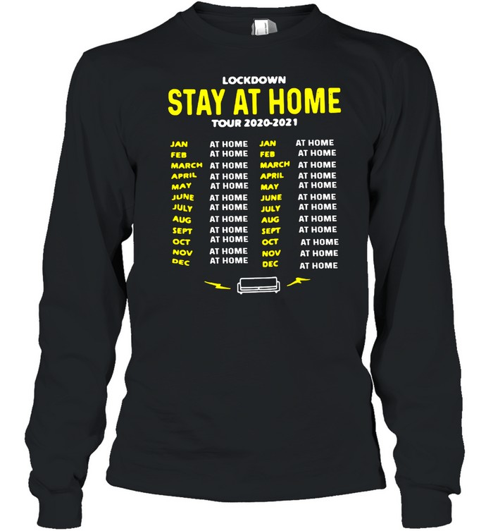 Lockdown Stay At Home Tour 2020-2021 Dates T-shirt Long Sleeved T-shirt