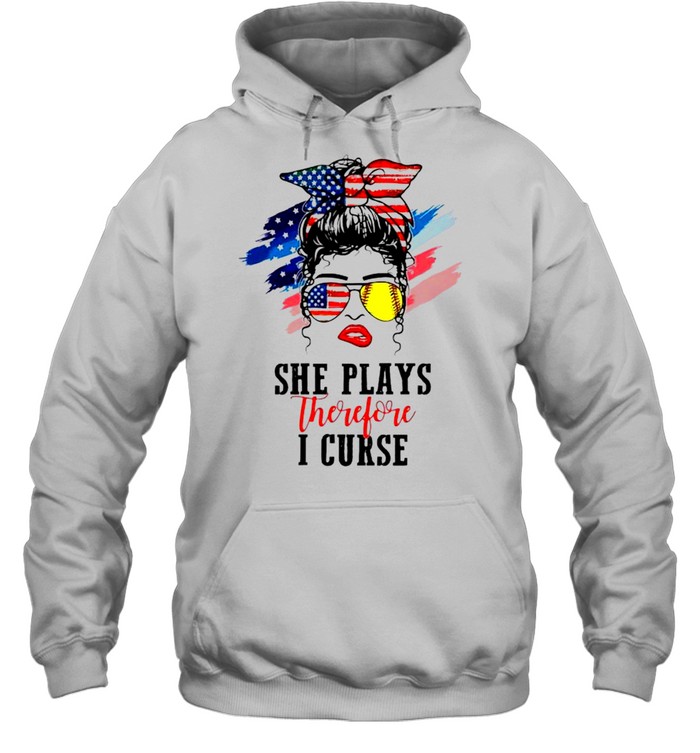 Softball girl she play therefore I curse 4th of July shirt Unisex Hoodie