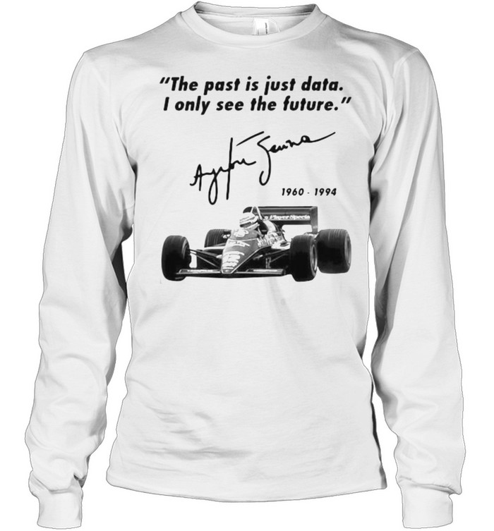 The Past Is Just Data I Only See The Future 1960 1994 Long Sleeved T-shirt