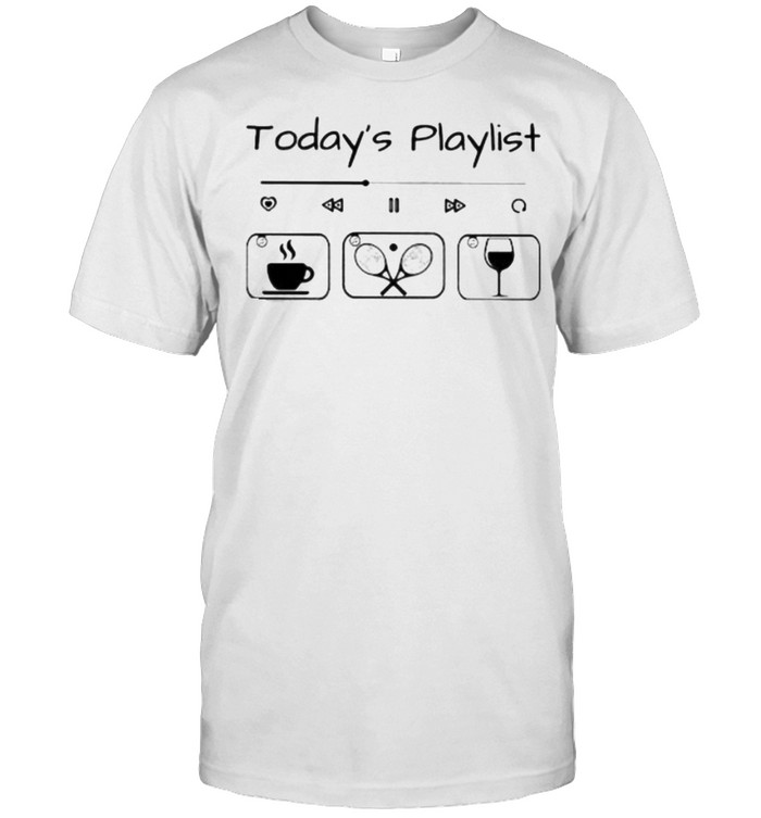 Today Playlist Coffee Tennis Wine Classic Men's T-shirt