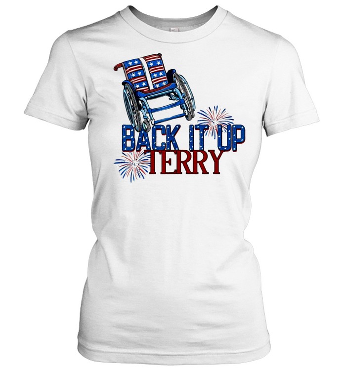 Back Up Terry Put It In Reverse 4th of July Fireworks shirt Classic Women's T-shirt