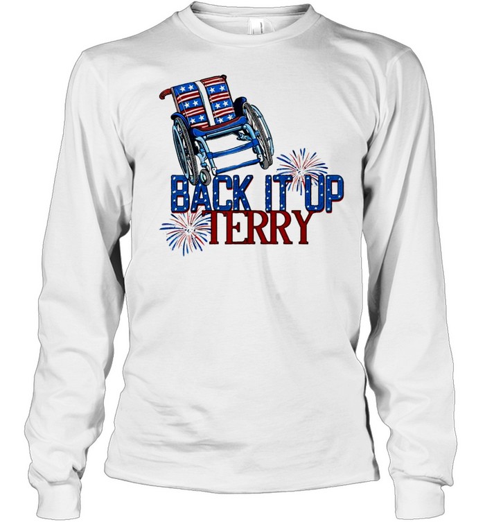 Back Up Terry Put It In Reverse 4th of July Fireworks shirt Long Sleeved T-shirt