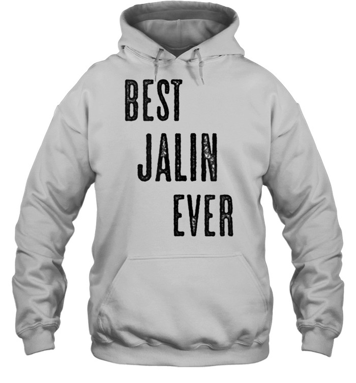 BEST JALIN EVER Cute Name shirt Unisex Hoodie