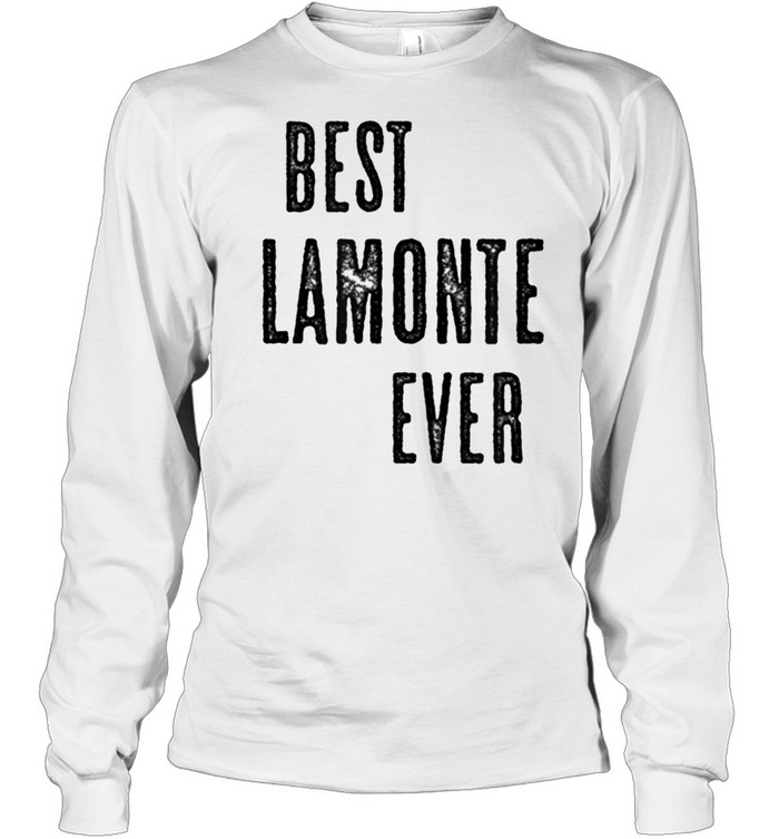 BEST LAMONTE EVER Cute Name shirt Long Sleeved T-shirt