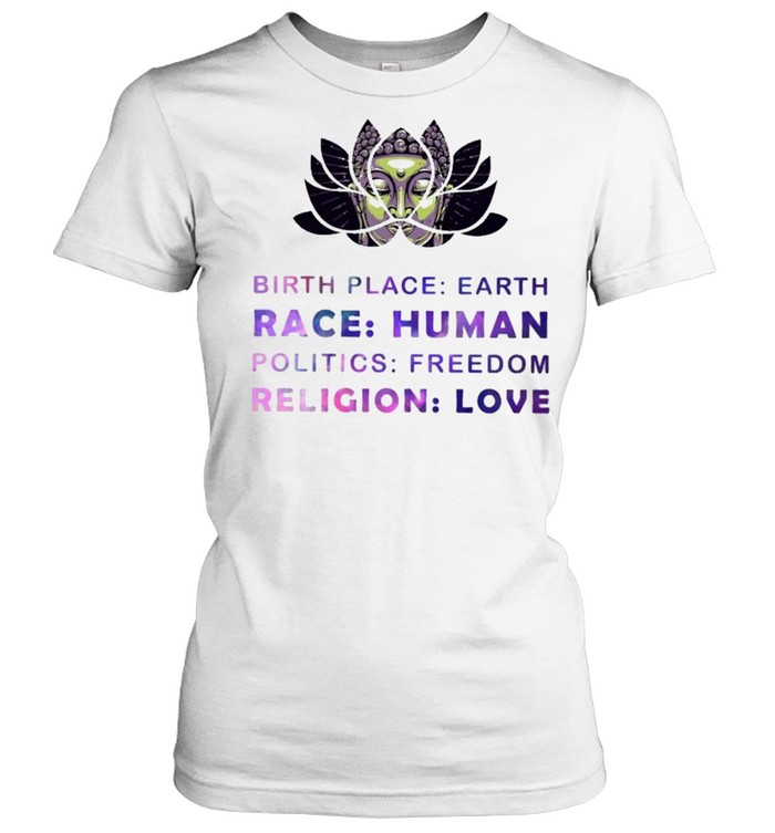 Birthplace earth race human politics freedom shirt Classic Women's T-shirt