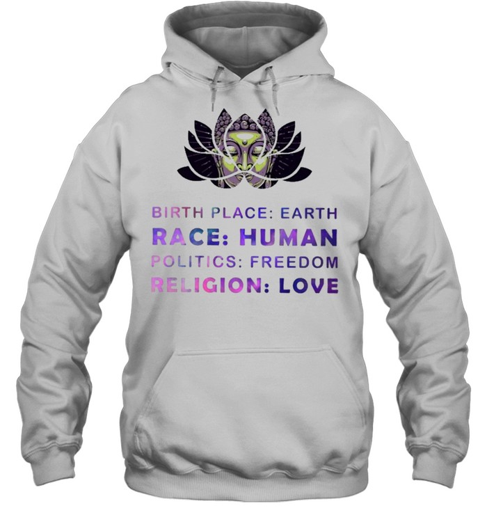 Birthplace earth race human politics freedom shirt Unisex Hoodie