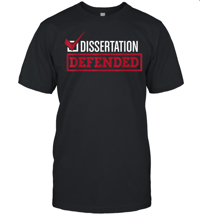 Dissertation Defended Graduate School PhD Thesis shirt Classic Men's T-shirt